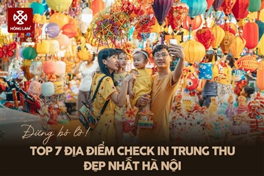 7 địa điểm check-in Trung Thu đẹp nhất Hà Nội